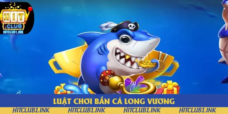 Luật chơi bắn cá Long Vương dễ dàng cho tân thủ Luật chơi bắn cá Long Vương dễ dàng cho tân thủ
