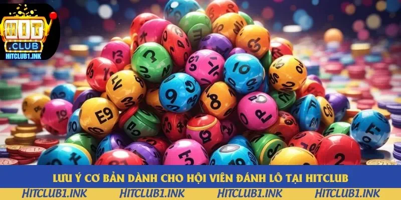 Lưu ý cơ bản dành cho hội viên đánh lô tại Hitclub Lưu ý cơ bản dành cho hội viên đánh lô tại Hitclub
