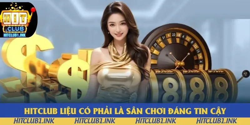 Hitclub là điểm đến tin cậy trên thị trường cá cược trực tuyến Hitclub là điểm đến tin cậy trên thị trường cá cược trực tuyến