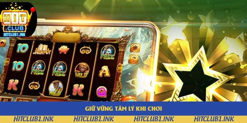 Giữ vững tâm lý khi chơi là bí kíp nổ hũ phổ biến Giữ vững tâm lý khi chơi là bí kíp nổ hũ phổ biến